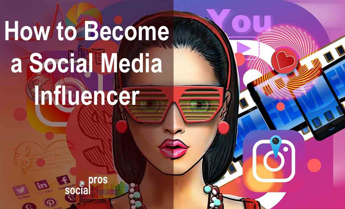 How to Become a Social Media Influencer [3 Essential Steps to Success]