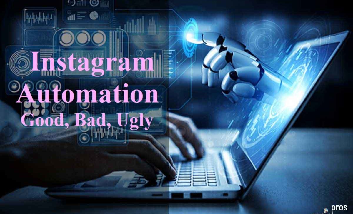 Instagram Automation: Good, Bad, & Ugly +Tools To Pull It Off