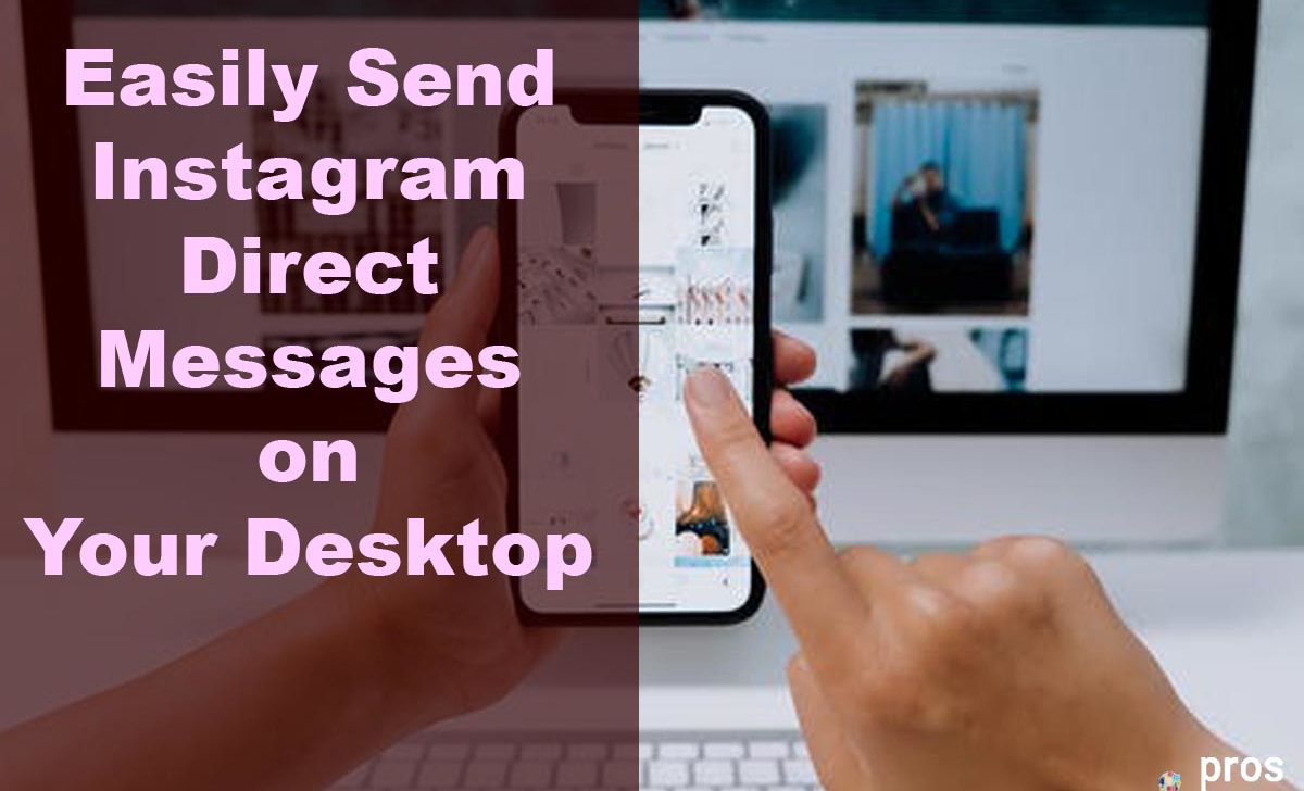 Easily Send Instagram DMs on Your Desktop
