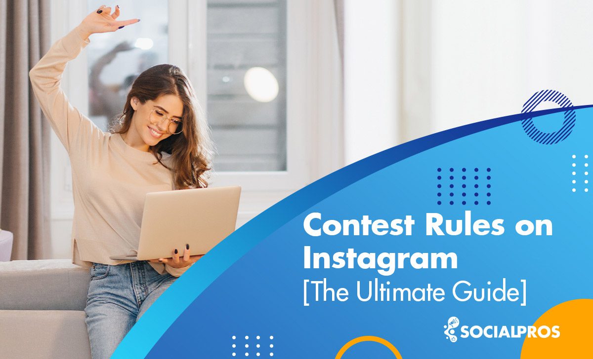 Instagram Contest Rules: The 2022 Ultimate Guide