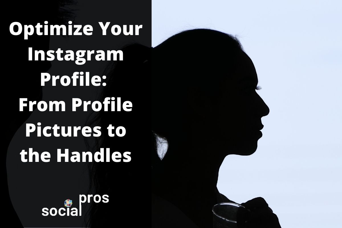 You are currently viewing Optimize Your Instagram Profile: From Profile Picture Ideas to the Best Handles