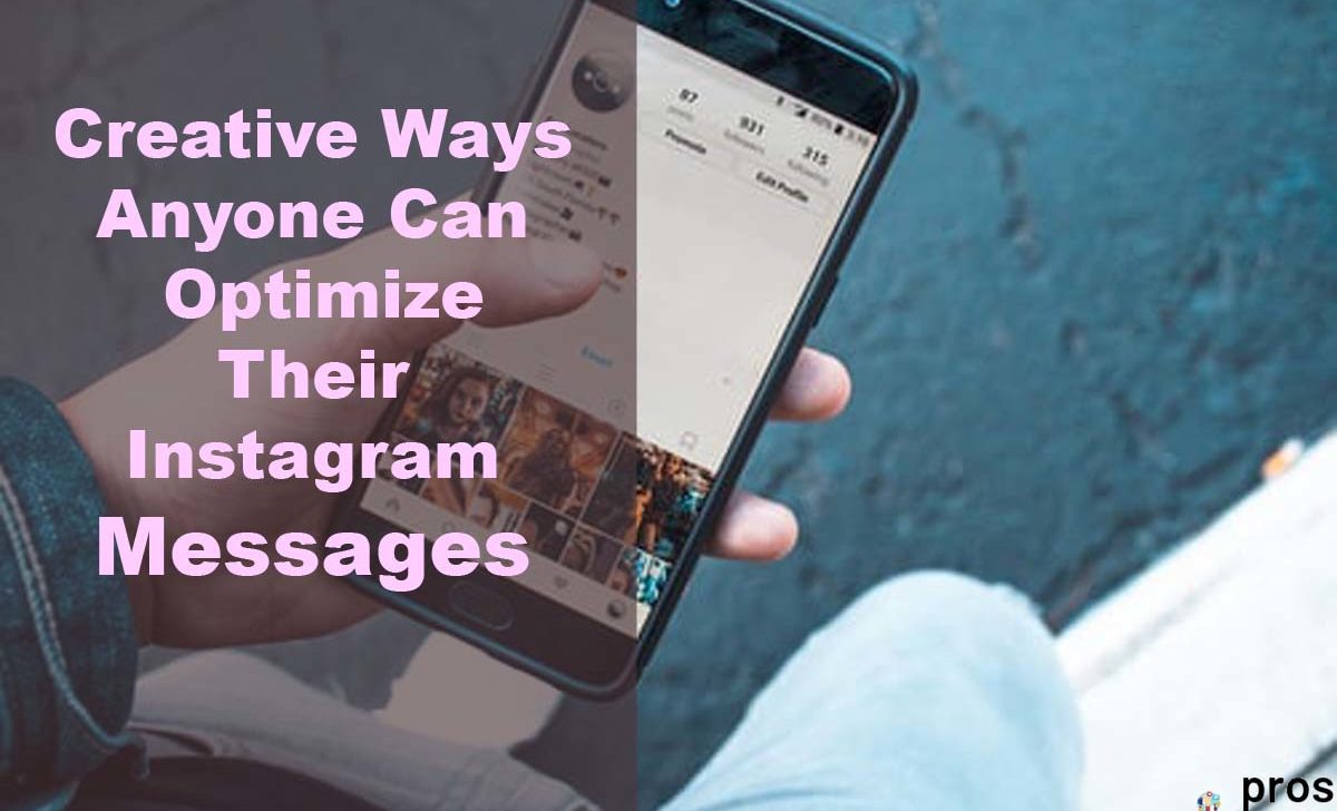 7 Ways Anyone Can Optimize Their Instagram Messages