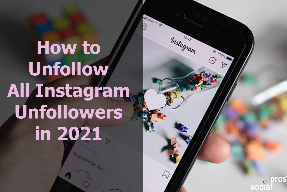 How to Unfollow All Instagram Unfollowers in 2021