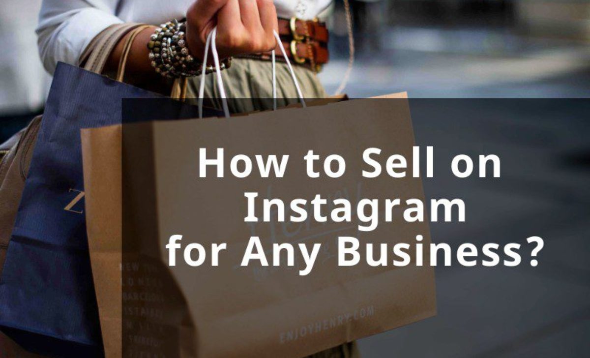 How to Sell on Instagram for Literally Any Business