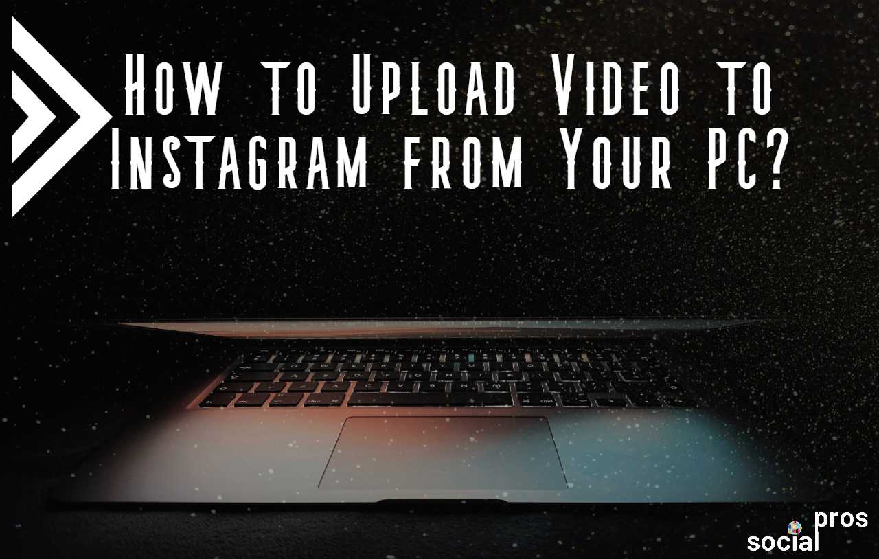 You are currently viewing How to Upload Video to Instagram from PC: Safe and Free
