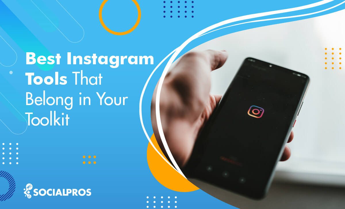 best Instagram tools for your IG toolkit
