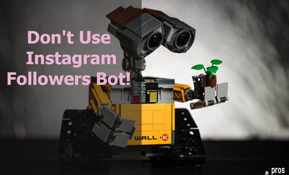 Don’t Use Instagram Followers Bot! Get Real Followers