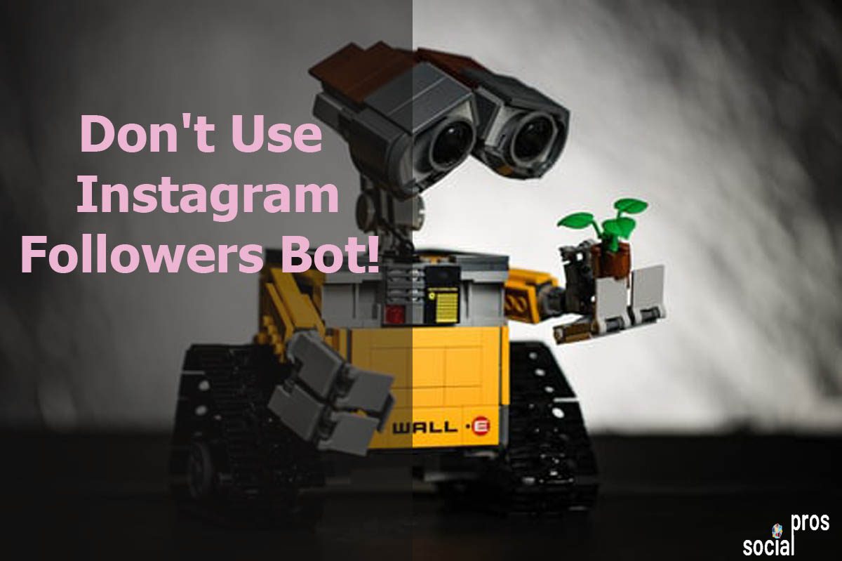 You are currently viewing Don’t Use Instagram Followers Bot! Get Real Followers