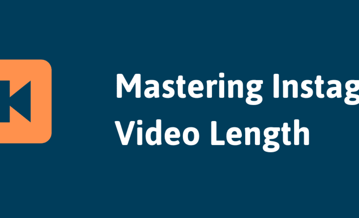 Instagram Video Length: Everything You Need to Know