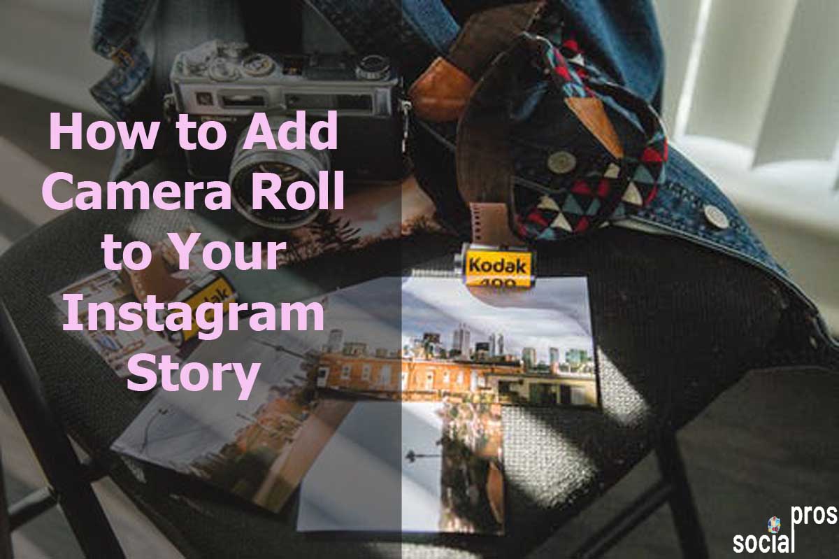 You are currently viewing How to Add Camera Roll to Instagram Story in 2021