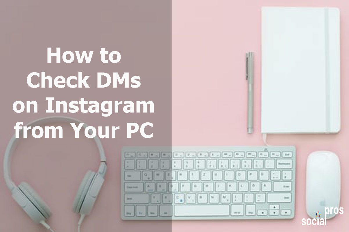 How to Check DMs on Instagram from Your PC