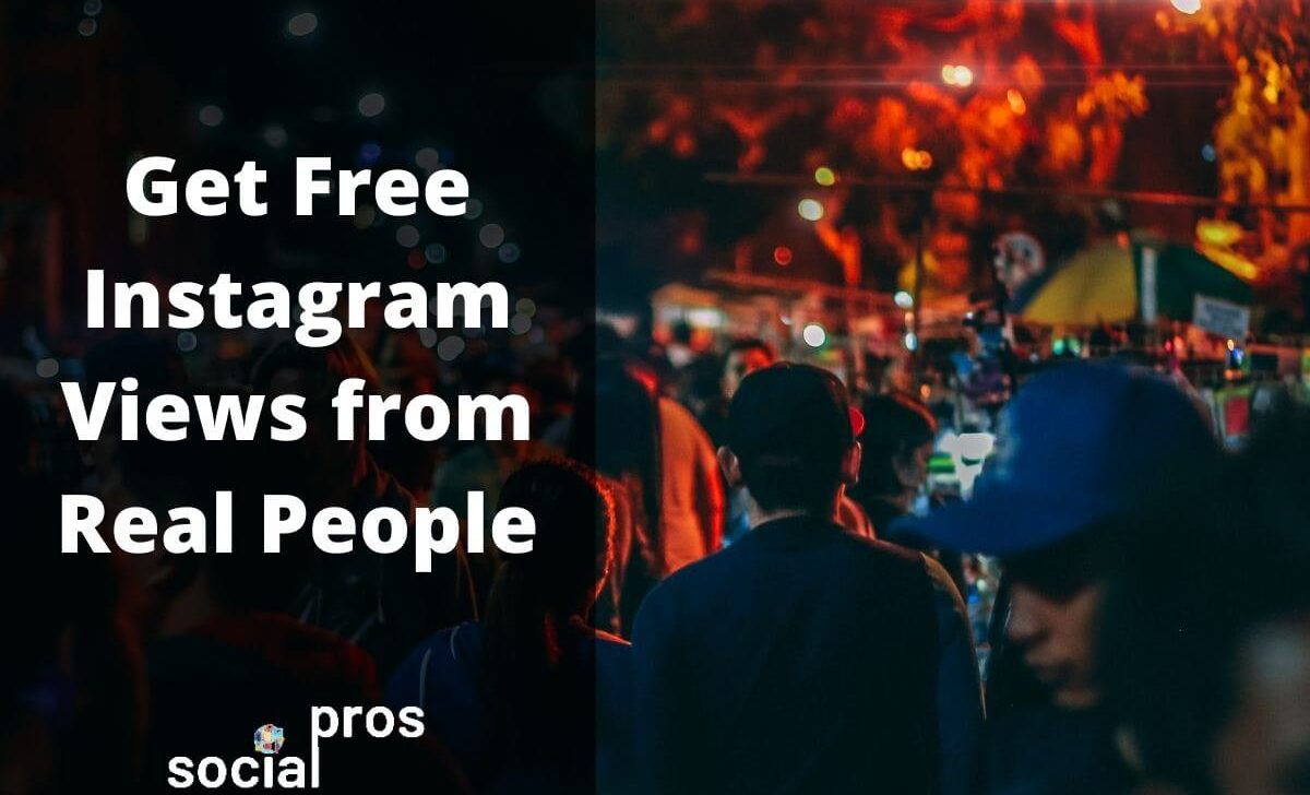 Get Free Instagram Views from Real People