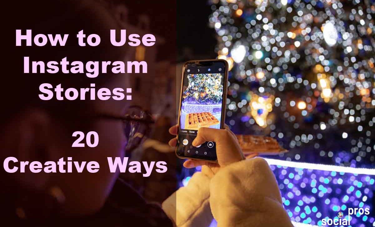 How to Use Instagram Stories: 20 Creative Ways
