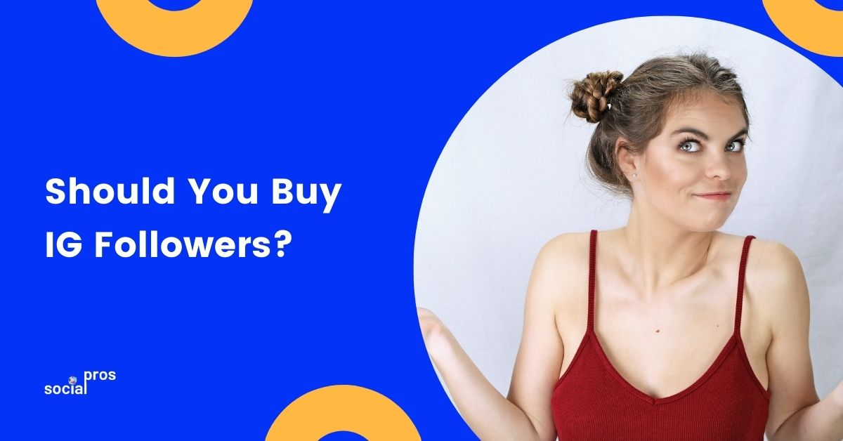 You are currently viewing Should You Buy Instagram Followers in 2021?
