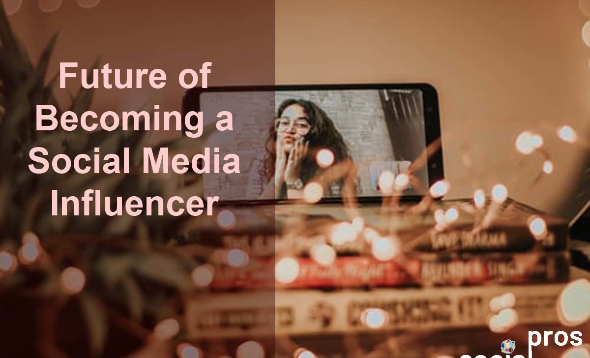 Future of Becoming a Social Media Influencer