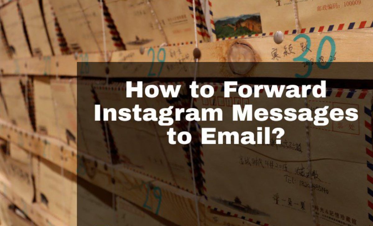 How to Forward Instagram Messages to Email? Simple Hack