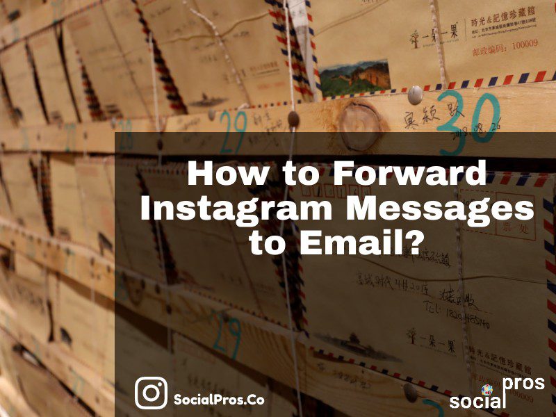 You are currently viewing How to Forward Instagram Messages to Email? Simple Hack