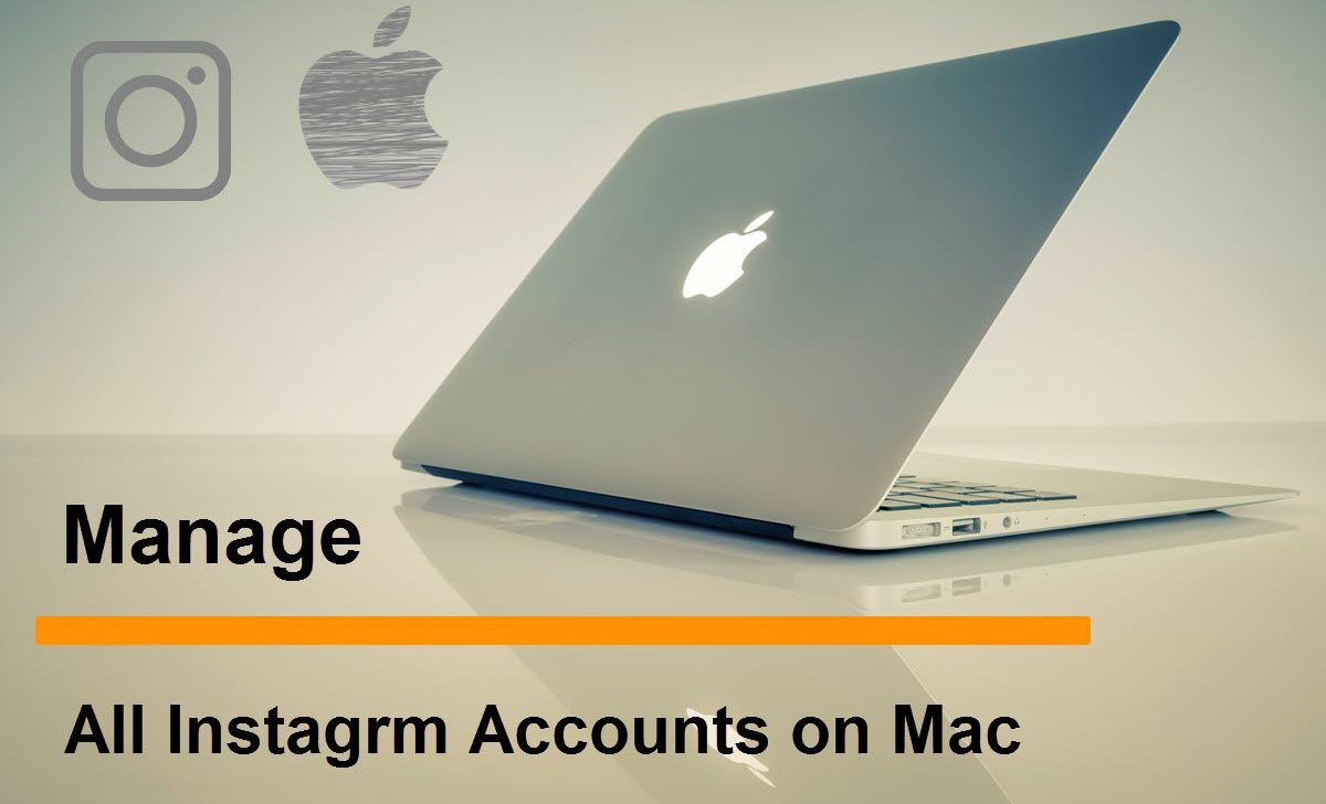 Conveniently Manage Your Instagram Account(s) on Mac