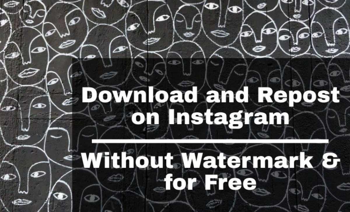 Download and Repost without Watermark on Instagram for Free