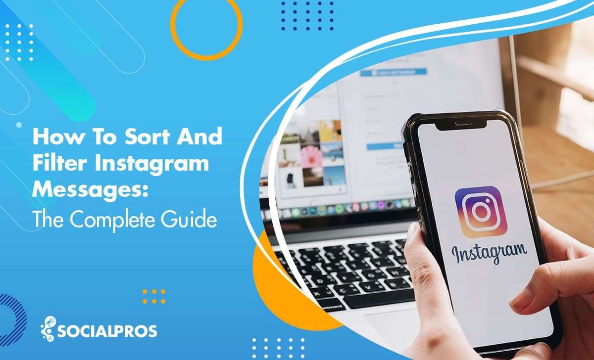 How to Sort and Filter Instagram Messages: The Complete Guide [2022 Update]