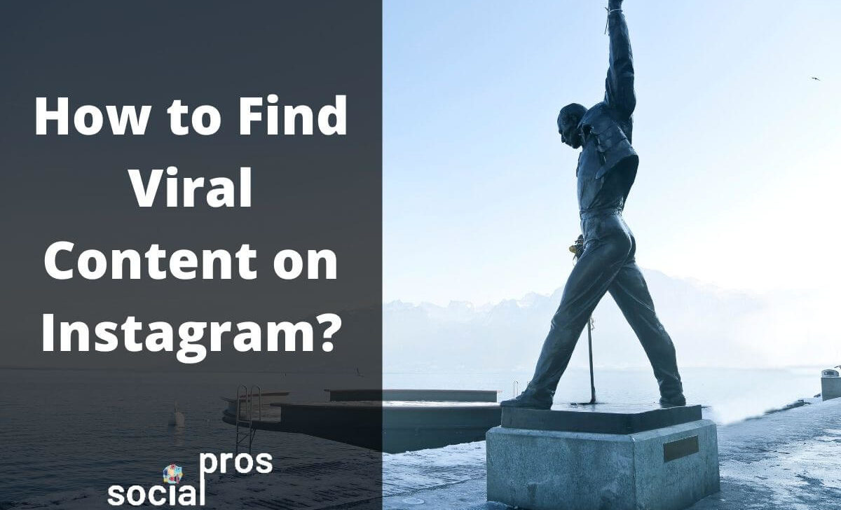 An Easier Way to Find Viral Content on Instagram: 4 Easy Ways