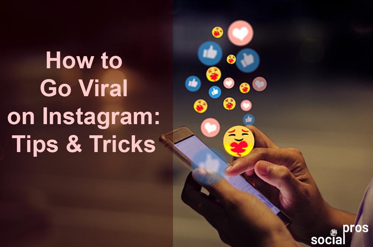 You are currently viewing How to Go Viral on Instagram: Tips & Tricks