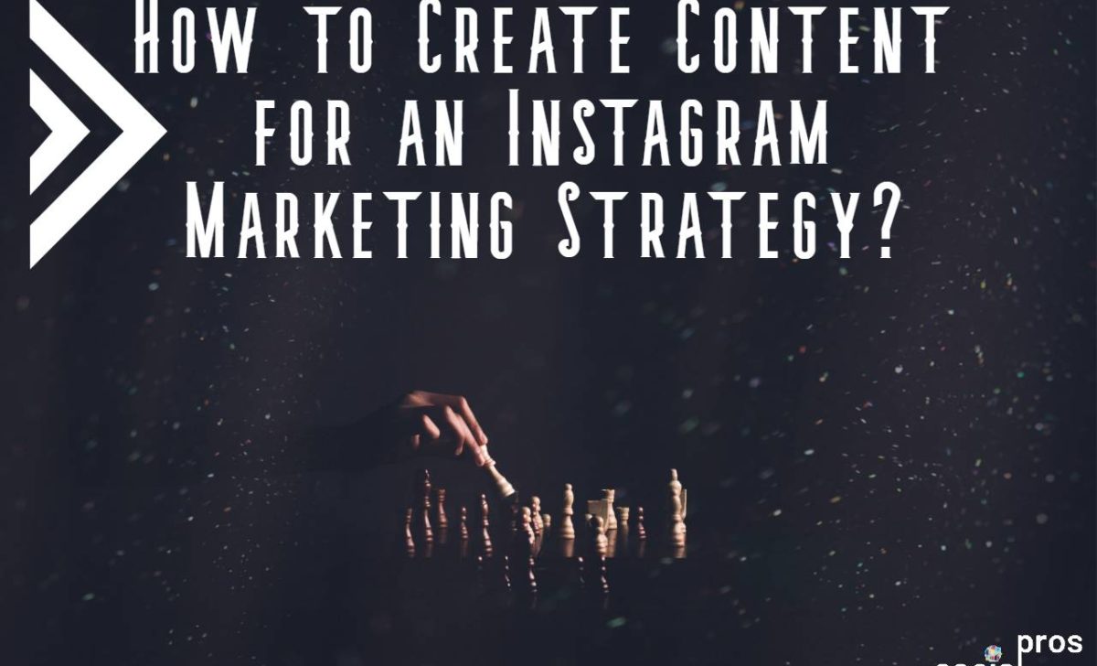 How to Create Content for an Instagram Marketing Strategy?