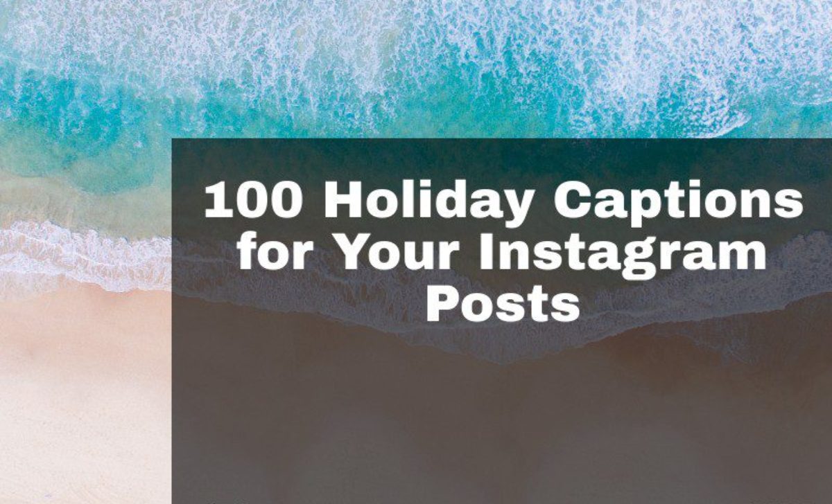 100+ Holiday Instagram Captions to Wow your Followers
