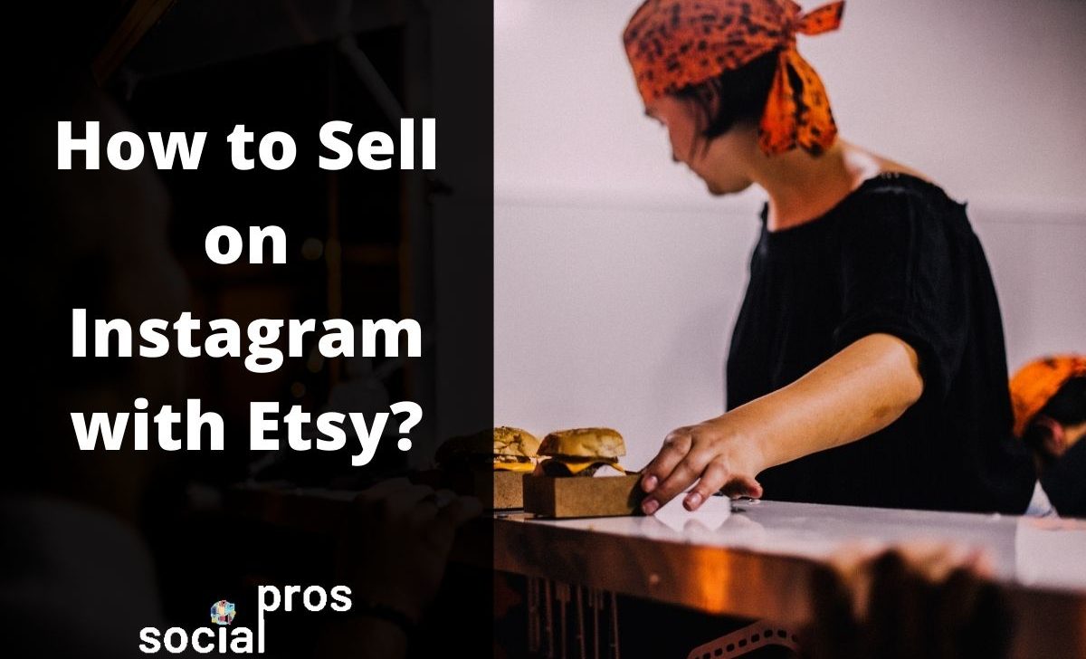How to Sell on Instagram with Etsy: 2021 Pro Tips