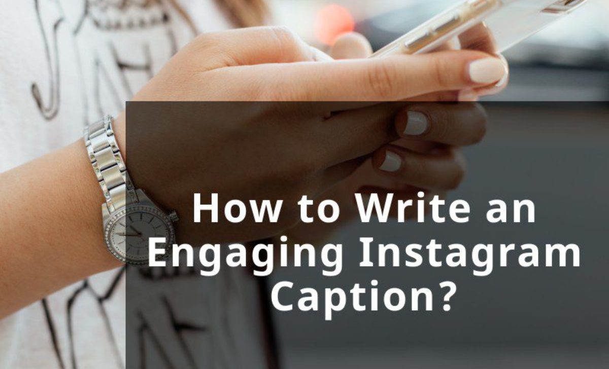 How to Write an Engaging Instagram Caption