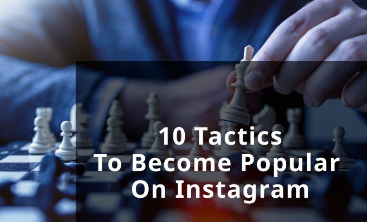 10 Tactics to Become Popular on Instagram