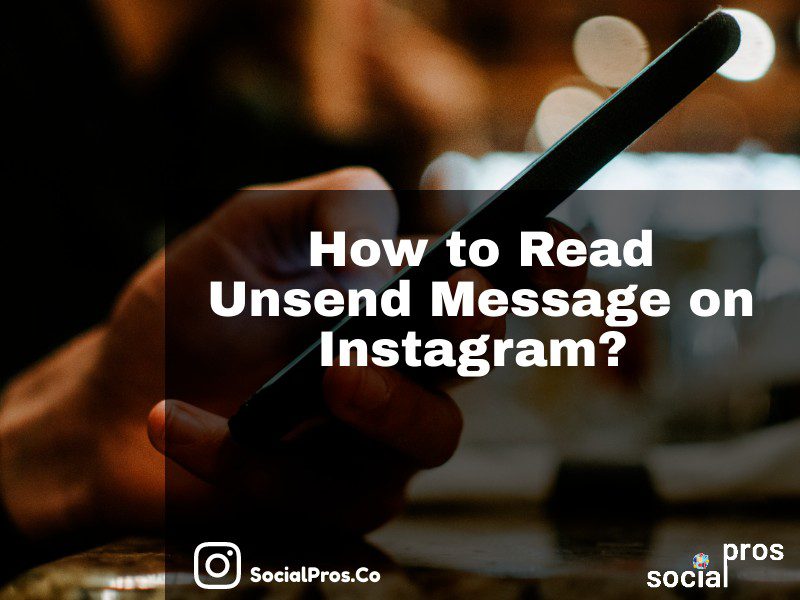 You are currently viewing How to Read Unsend Message on Instagram? 2022 Solution