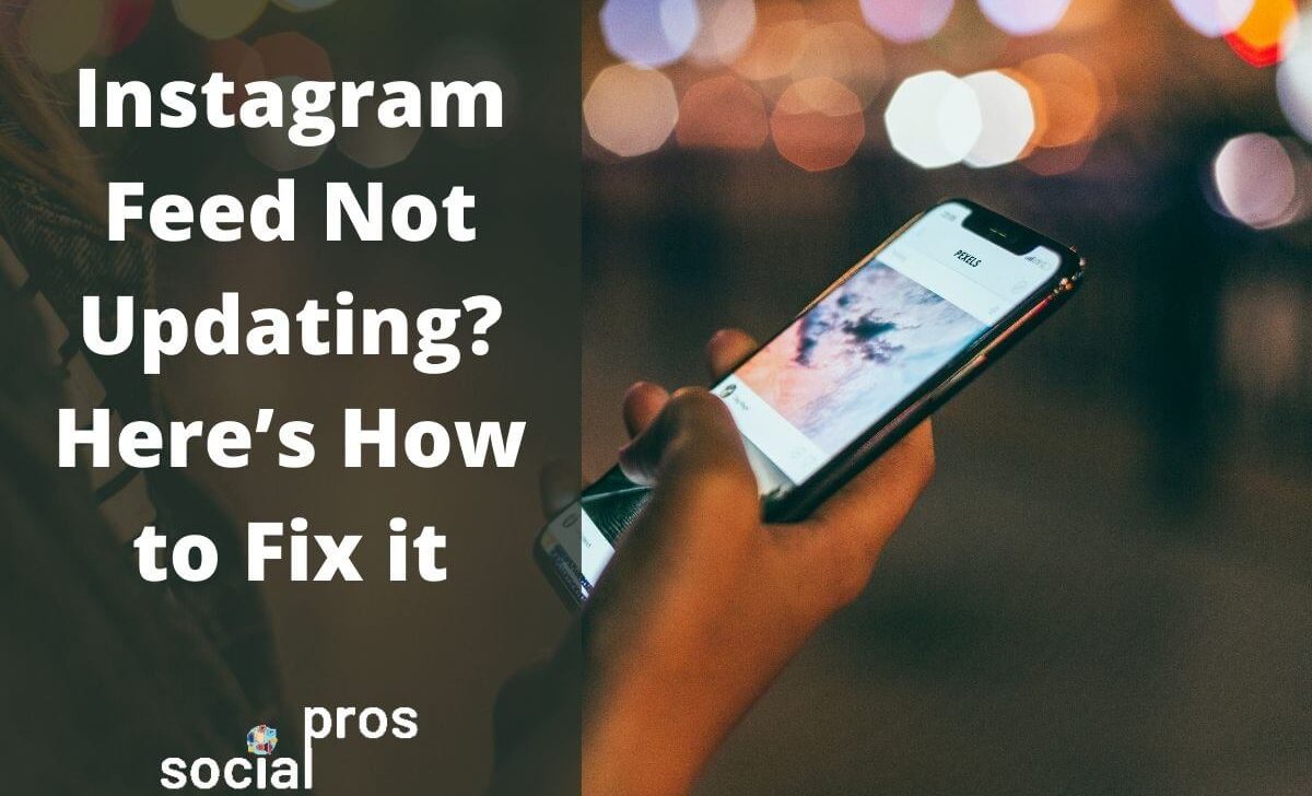 Instagram Feed Not Updating? Here’s How to Fix it