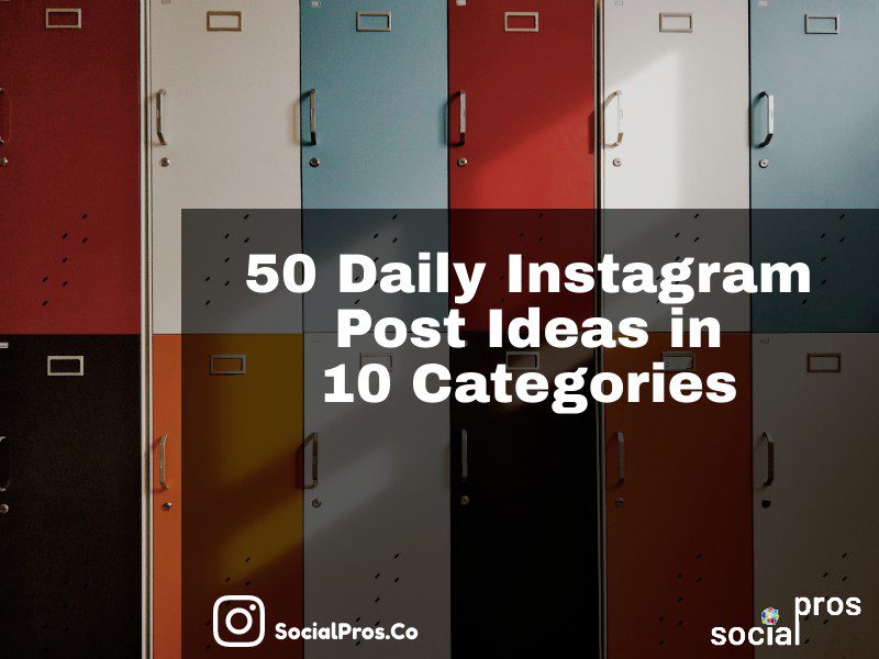 You are currently viewing Instagram Post Ideas to Get Engagement In 10 Categories