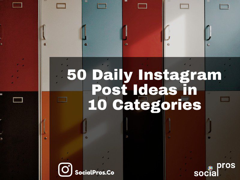 Instagram Post Ideas To Get Engagement In 10 Categories instagram-post-ideas-to-get-engagement-in-10-categories