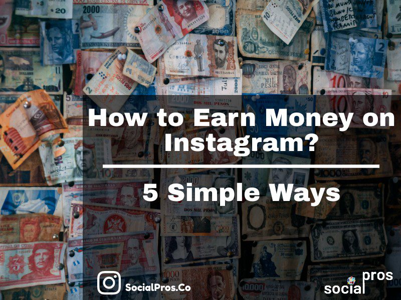 You are currently viewing How to Earn Money on Instagram? 5 Simple Ways