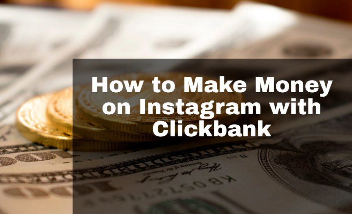How to Make Money on Instagram with Clickbank
