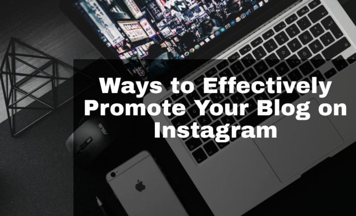 How to Promote Your Blog on Instagram Effectively?
