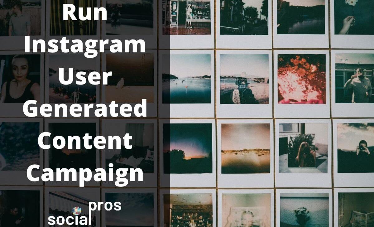 Run The Best Instagram User Generated Content Campaign