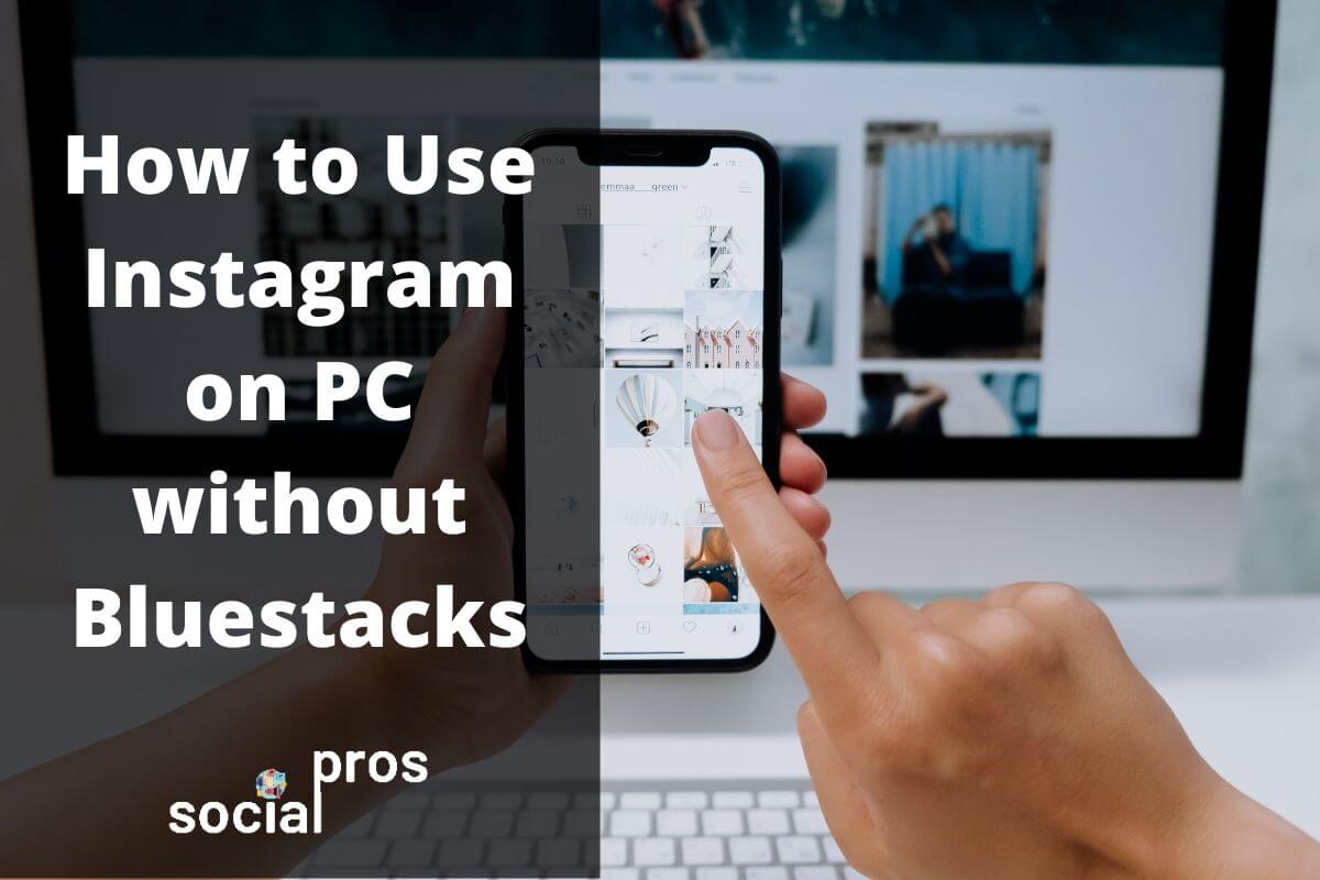 You are currently viewing How to Use Instagram on PC without Bluestacks