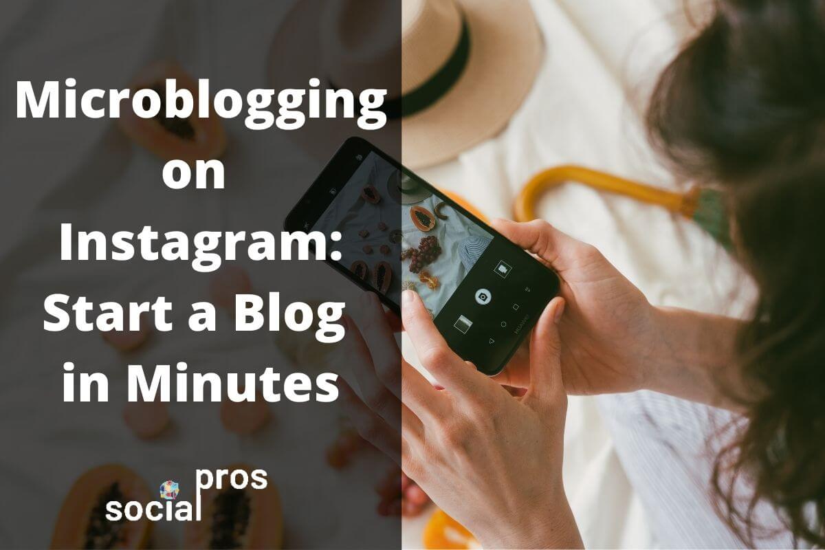 You are currently viewing Microblogging on Instagram: The Secret of Starting a Blog in Minutes