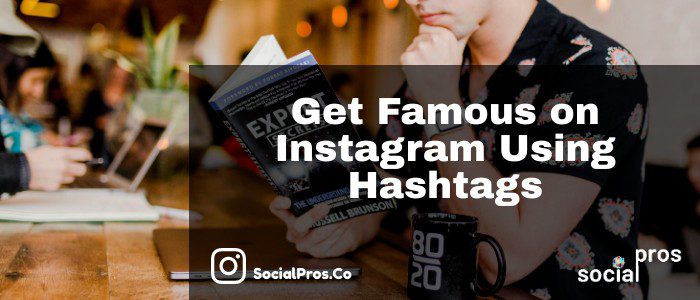 You are currently viewing How to Get Famous on Instagram Using Popular Hashtags