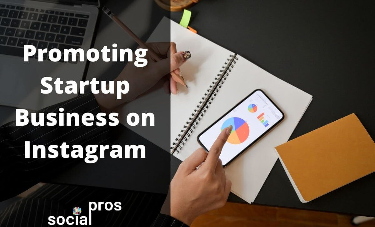 Promoting Startup Business on Instagram – 10 Essential Tips