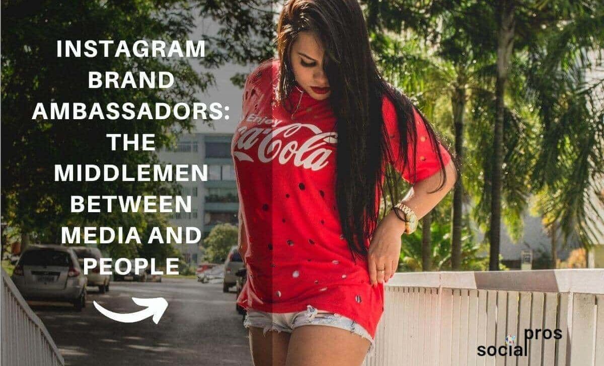 Instagram Brand Ambassadors: The Middlemen Between Media and People