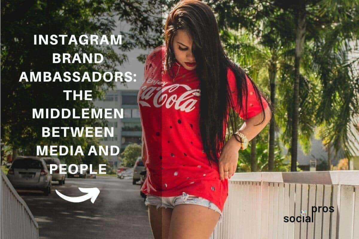 Instagram Brand Ambassadors Link Between Media and People