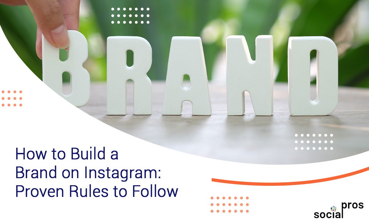 You are currently viewing How to Build a Brand on Instagram [10 Proven Rules to Follow]