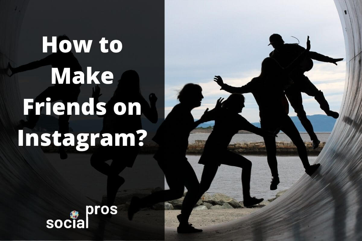How to Make Friends on Instagram