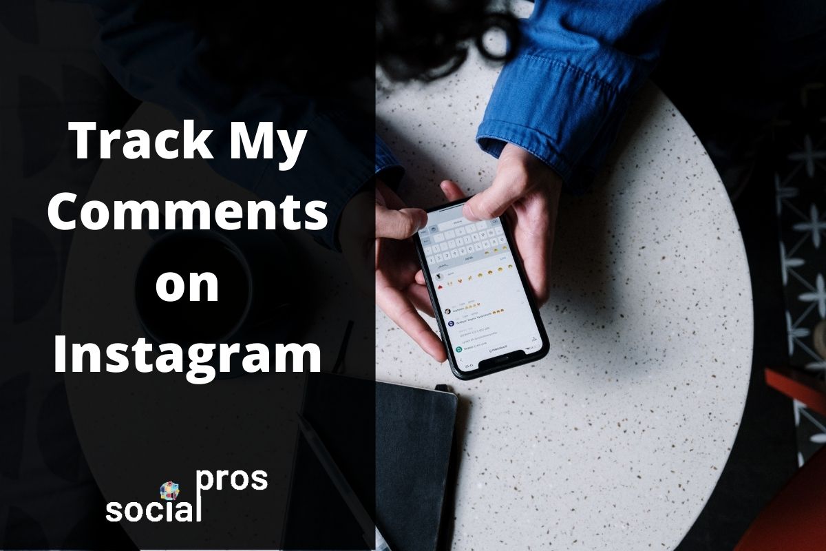 You are currently viewing How to Track My Comments on Instagram for Free