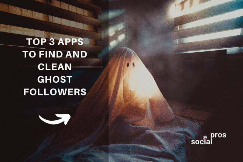 Top 3 Apps To Find And Clean Ghost Followers