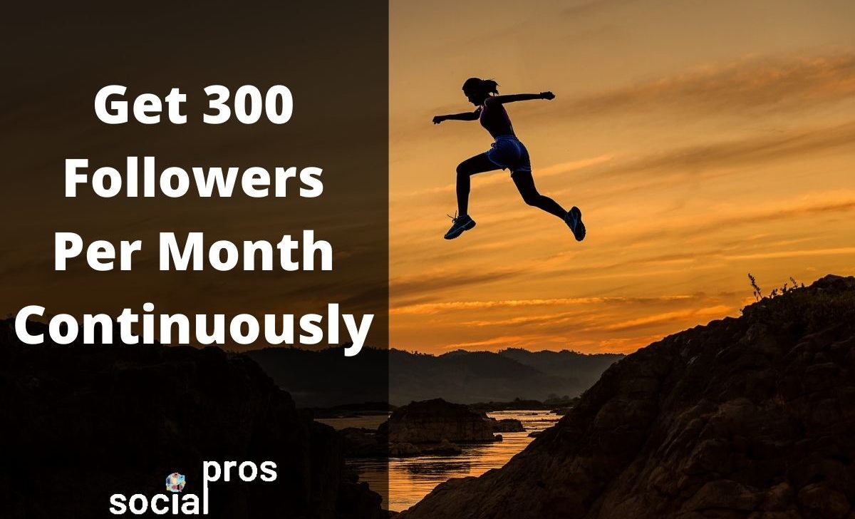 300 Followers per Month! Unstoppable Ways to Grow on Social Media